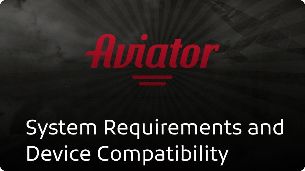 System Requirements and Device Compatibility